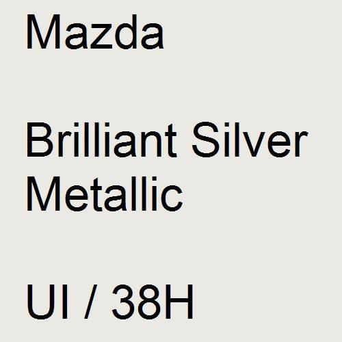 Mazda, Brilliant Silver Metallic, UI / 38H.